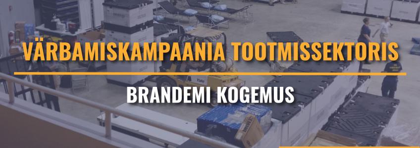 Värbamiskampaania tootmissektoris – Brandemi kogemus